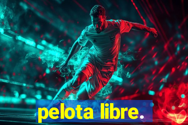 pelota libre.